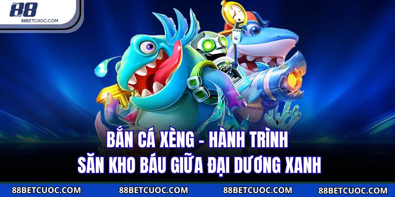 Bắn Cá Xèng