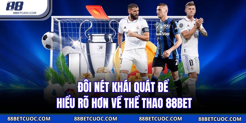 Đôi nét khái quát để hiểu rõ hơn về thể thao 88BET