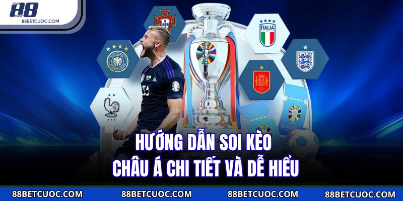 Hướng dẫn soi kèo châu Á chi tiết và dễ hiểu
